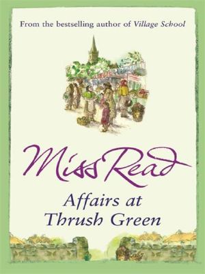 [Thrush Green 07] • Affairs at Thrush Green